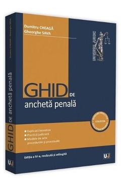 Ghid de ancheta penala Ed.4 - Dumitru Cheaga, Gheorghe Sava