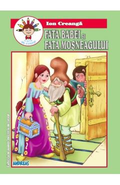 Fata babei si fata mosneagului - Ion Creanga - Carte de colorat - ANDREAS