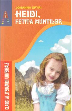 Heidi, fetita muntilor - Johanna Spyri - ASTRO