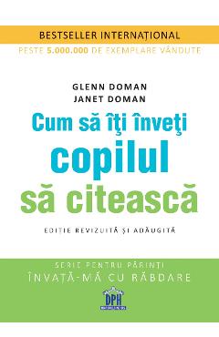 Cum sa iti inveti copilul sa citeasca - Glenn Doman, Janet Doman