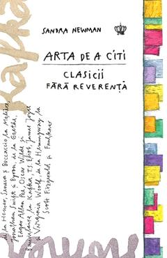Arta de a citi clasicii fara reverenta - Sandra Newman