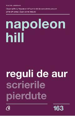 Reguli de aur. Scrierile pierdute - Napoleon Hill - CURTEA VECHE