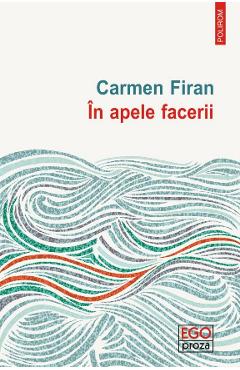 In apele facerii - Carmen Firan - POLIROM