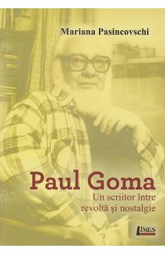 Paul Goma, un scriitor intre revolta si nostalgie - Mariana Pasincovschi