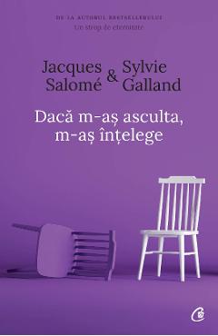 Daca m-as asculta, m-as intelege ed.4 – Jacques Salome, Sylvie Galland De La Libris.ro Carti Dezvoltare Personala 2023-06-09