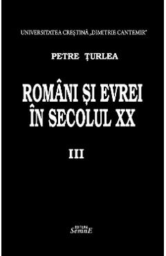 Romani si evrei in secolul XX. Vol.3 – Petre Turlea evrei