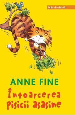 Intoarcerea pisicii asasine - Anne Fine - PARALELA 45