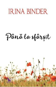 Pana la sfarsit - Irina Binder