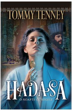 Hadasa, o noapte cu regele - Tommy Tenney