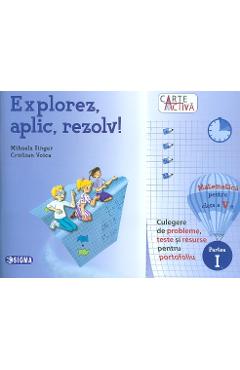 Explorez, aplic, rezolv! Matematica - Clasa 5. Partea 1 - Mihaela Singer, Cristian Voica