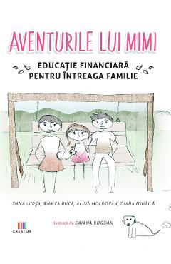 Aventurile lui Mimi - Dana Lupsa - EDITURA CREATOR
