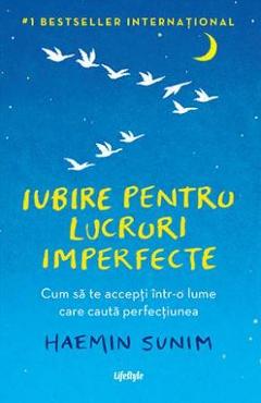 Iubire pentru lucruri imperfecte – Haemin Sunim De La Libris.ro Carti Dezvoltare Personala 2023-10-03