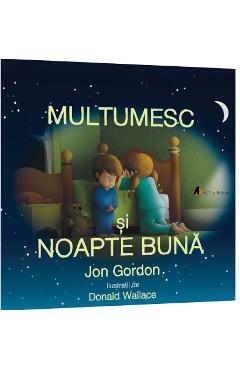 Multumesc si noapte buna - Jon Gordon, Donald Wallace - ACT SI POLITON