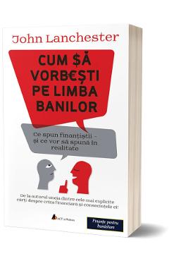 Cum sa vorbesti pe limba banilor – John Lanchester John Lanchester imagine 2022 cartile.ro