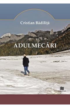 Adulmecari - Cristian Badilita
