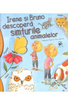 Irene si Bruno descopera simturile animalelor - Alejandro Algarra, Rocio Bonilla