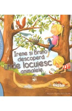 Irene si Bruno descopera unde locuiesc animalele - Alejandro Algarra, Rocio Bonilla