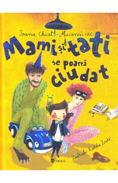 Mami si tati se poarta ciudat - Ioana Chicet-Macoveiciuc