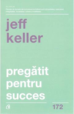 Pregatit Pentru Succes - Jeff Keller