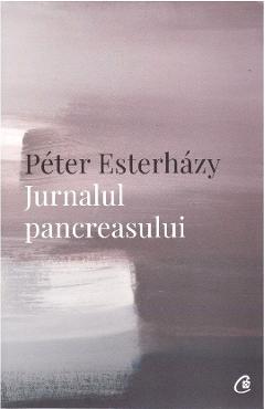 Jurnalul pancreasului - Peter Esterhazy