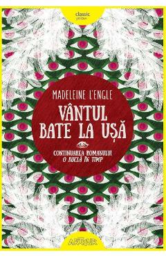 Vantul bate la usa - Madeleine L'Engle