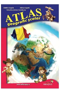 Atlas geografic scolar - Catalin Gogota, Adina Gogota, Valentina Stefan-Caradeanu - JOY
