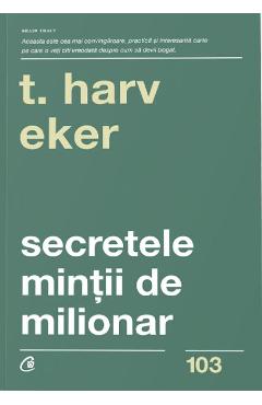 Secretele mintii de milionar - T. Harv Eker