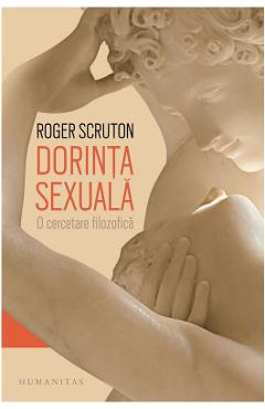 Dorinta sexuala - roger scruton