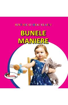 Bunele maniere - Sunt mic si vreau sa aflu