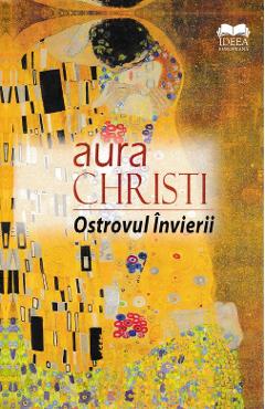 Ostrovul Invierii - Aura Christi - IDEEA EUROPEANA