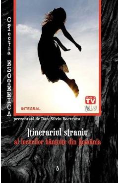 Esoterica Vol.9: Itinerariul straniu al locurilor bantuite din Romania – Dan-Silviu Boerescu bantuite imagine 2022