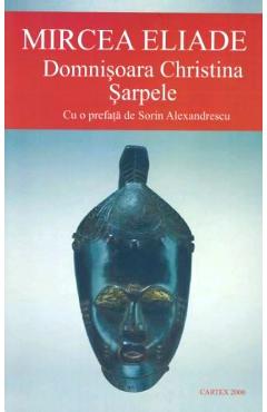 Domnisoara Christina. Sarpele - Mircea Eliade