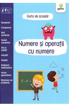 Gata de scoala! Numere si operatii cu numere - GAMA