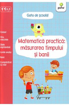 Gata de scoala! Matematica practica: masurarea timpului si banii