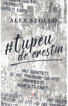 Tupeu de crestin - Alex Szollo