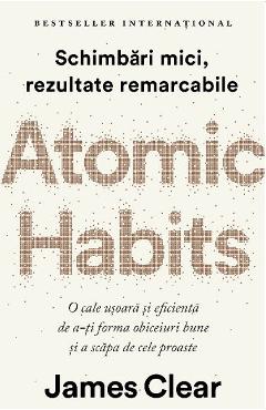 Atomic Habits – James Clear De La Libris.ro Accepta-te, iubeste-te 2023-06-10 3