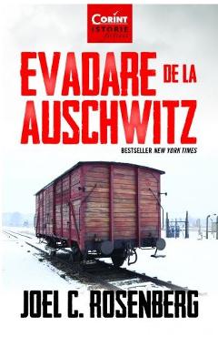 Evadare de la Auschwitz – Joel C. Rosenberg Auschwitz poza bestsellers.ro
