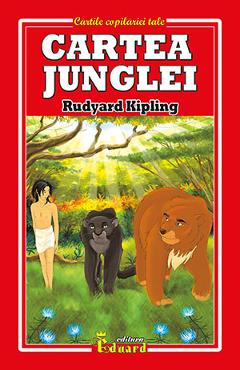 Cartea junglei - Rudyard Kipling - EDUARD