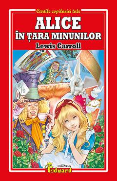 Alice in Tara Minunilor - Lewis Carroll - EDUARD