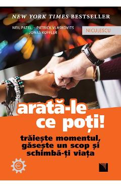 Arata-le ce poti! - Neil Patel, Patrick Vlaskovits, Jonas Koffler