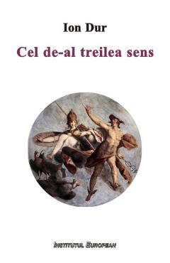 Cel de-al treilea sens - Ion Dur - INSTITUTUL EUROPEAN