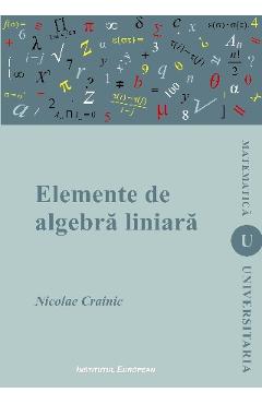 Elemente de algebra liniara - Nicolae Crainic