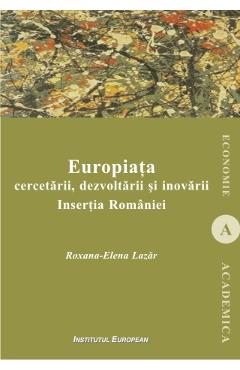 Europiata cercetarii, dezvoltarii si inovarii - Roxana-Elena Lazar
