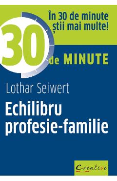 Echilibru profesie-familie - Lothar Seiwert