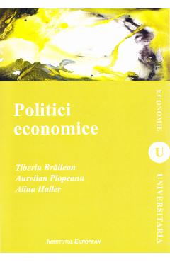 Politici economice - Tiberiu Braileanu, Aurelian Plopeanu, Alina Haller