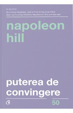 Puterea de convingere – Napoleon Hill De La Libris.ro Carti Dezvoltare Personala 2023-10-01