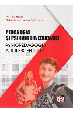 Pedagogia si psihologia educatiei – Condor Maria, Gabriela Antoaneta Vlasceanu Antoaneta.