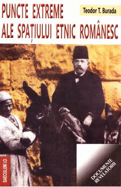 Puncte extreme ale spatiului etnic romanesc - Teodor T. Burada