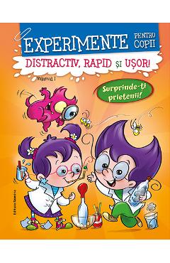 Experimente Pentru Copii: Distractiv, Rapid Si Usor. Vol.1 - Alexandre Wajnberg