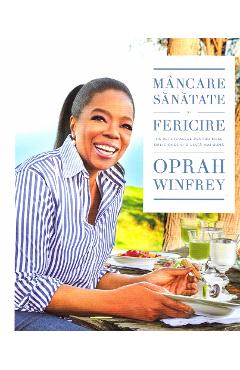 Mancare, sanatate si fericire – Oprah Winfrey Diete poza bestsellers.ro